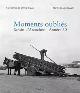 Couverture du produit · Moments oubliés : Bassin d'Arcachon - Années 60