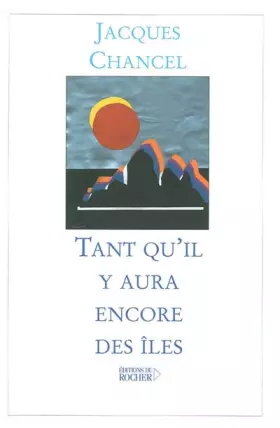 Couverture du produit · Tant qu' il y aura encore des îles