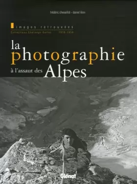 Couverture du produit · La photographie à l'assaut des Alpes