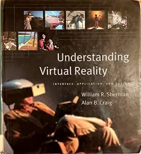Couverture du produit · Understanding Virtual Reality: Interface, Application, and Design