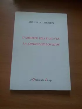 Couverture du produit · L'aridité des fleuves. La Aridez de Los Rios