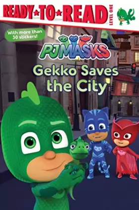 Couverture du produit · Gekko Saves the City: Ready-to-Read Level 1 (PJ Masks)