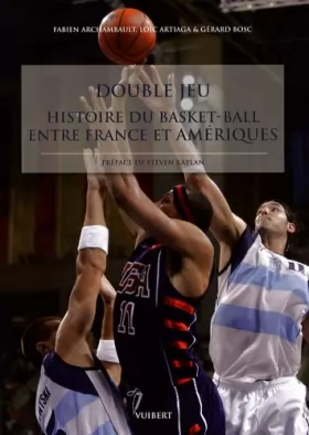 Couverture du produit · Double jeu: Histoire du basket-ball entre France et Amériques
