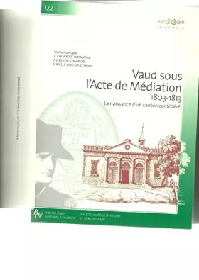 Couverture du produit · Vaud sous l'acte de Médiation 1803-1813