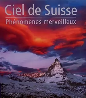 Couverture du produit · Ciel De Suisse, Phénomènes Merveilleux