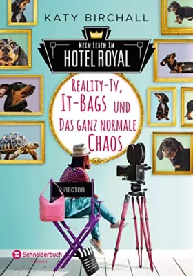 Couverture du produit · Mein Leben im Hotel Royal - Reality-TV, It-Bags und das ganz normale Chaos