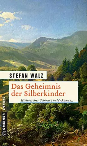 Couverture du produit · Das Geheimnis der Silberkinder: Historischer Roman (Historische Romane im GMEINER-Verlag)
