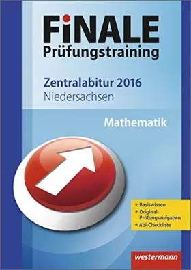 Couverture du produit · Finale - Prüfungstraining Zentralabitur Niedersachsen: Abiturhilfe Mathematik 2016