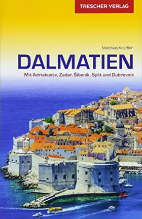 Couverture du produit · Reiseführer Dalmatien: Mit Adriaküste, Zadar, Sibenik, Split und Dubrovnik