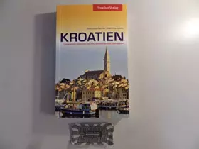 Couverture du produit · Kroatien: Unterwegs zwischen Istrien, Slawonien und Dalmatien (Trescher-Reiseführer)