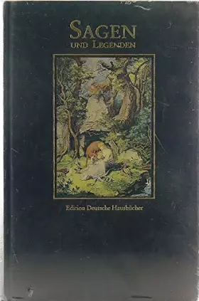Couverture du produit · Sagen und Legenden. hrsg. von Almut Gaugler, Edition deutsche Hausbücher