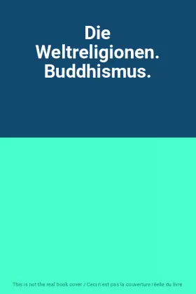 Couverture du produit · Die Weltreligionen. Buddhismus.