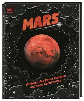 Couverture du produit · Mars: Entdecke den Roten Planeten und seine Geheimnisse. Cover mit besonderem Silberfolien-Effekt
