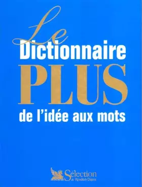 Couverture du produit · Le Dictionnaire plus : De l'idée aux mots