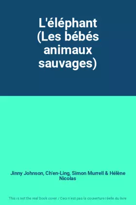 Couverture du produit · L'éléphant (Les bébés animaux sauvages)