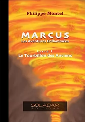 Couverture du produit · Marcus – Les Aventures Enflammées – Livre 1 : le Tourbillon des Anciens