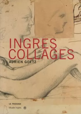 Couverture du produit · Ingres Collages: Dessins d'Ingres du musée de Montauban