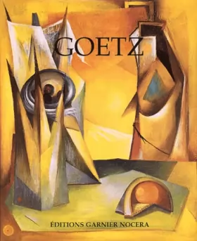 Couverture du produit · Henri goetz - Peintures - Oeuvres sur papier - 1930 - 1960 - Catalogue Raisonné - Tome 1