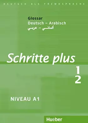 Couverture du produit · Schritte plus 1+2. Glossar Deutsch-Arabisch: Deutsch als Fremdsprache