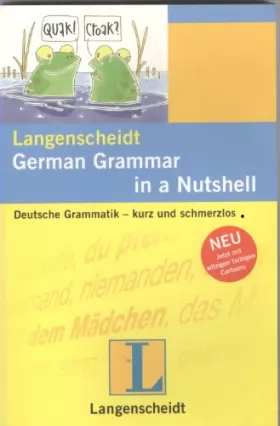 Couverture du produit · Langenscheidt Grammars and Study-AIDS: German Grammar in a Nutshell - Deutsche Grammatik - Kurz Und Schmerzlos
