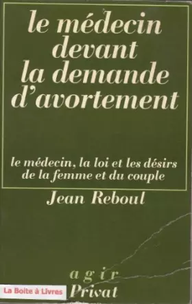 Couverture du produit · Le Medecin devant la demande d'Avortement