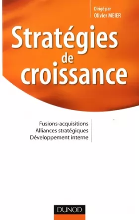 Couverture du produit · Stratégies de croissance - Fusions-acquisitions. Alliances stratégiques. Développement interne