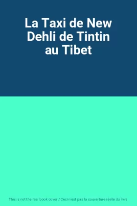 Couverture du produit · La Taxi de New Dehli de Tintin au Tibet