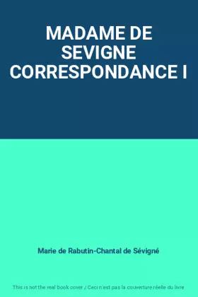 Couverture du produit · MADAME DE SEVIGNE CORRESPONDANCE I