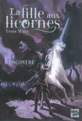 Couverture du produit · La fille aux licornes, Tome 1 : La rencontre