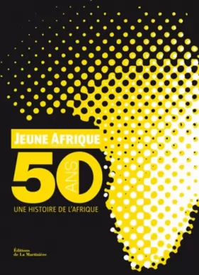 Couverture du produit · Jeune Afrique : 50 ans, une histoire de l'Afrique