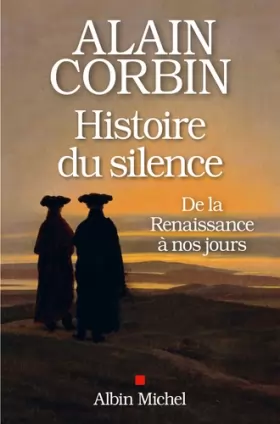 Couverture du produit · Histoire du silence: De la Renaissance à nos jours