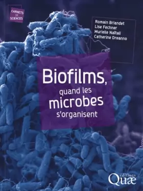 Couverture du produit · Biofilms, quand les microbes s'organisent