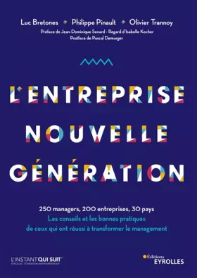Couverture du produit · L'entreprise nouvelle génération: 250 managers, 200 entreprises, 30 pays. Les conseils et les bonnes pratiques de ceux qui ont 