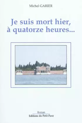 Couverture du produit · Je suis mort hier à quatorze heures...