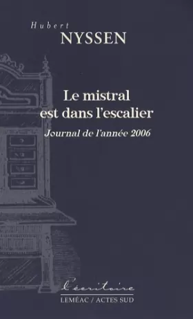 Couverture du produit · Mistral Est Dans L'escalier (l'): Journal de l'année 2006