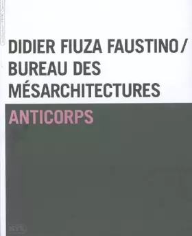 Couverture du produit · Anticorps: Didier Fiuza Faustino / Bureau des Mésarchitectures
