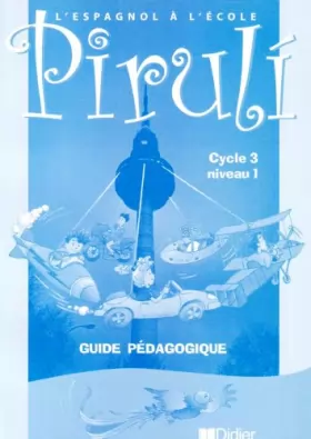 Couverture du produit · Piruli : Espagnol, cycle 3, niveau 1 (guide pédagogique)