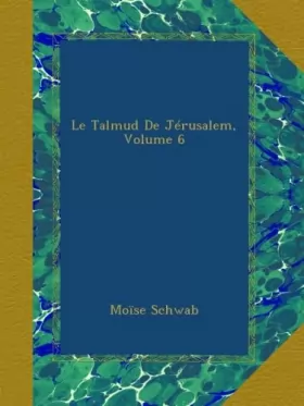 Couverture du produit · Le Talmud De Jérusalem, Volume 6