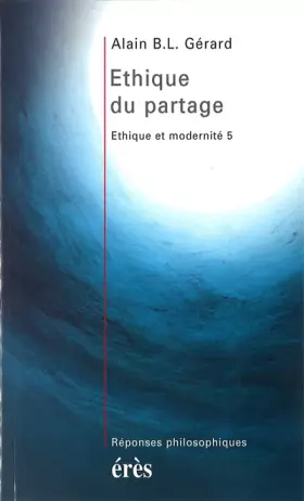 Couverture du produit · Ethique du partage. Ethique et modernité 5