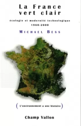 Couverture du produit · La France vert clair : Ecologie et modernité technologique 1960-2000