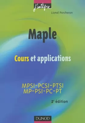 Couverture du produit · Maple : Cours et applications, 1re et 2e années toutes filières