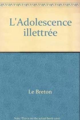 Couverture du produit · L'Adolescence illettrée