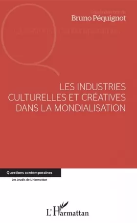Couverture du produit · Les industries culturelles et créatives dans la mondialisation