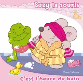 Couverture du produit · Suzy la souris : C'est l'heure du bain