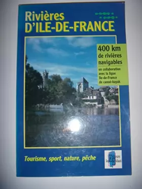 Couverture du produit · Rivieres d'ile de France : guide sport,tourisme,nature