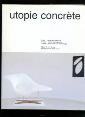 Couverture du produit · Utopie concrète. Espace de l'art concret, Mouans-Sartoux, rétrospective 1990-2000. 10 ans, 29 expositions