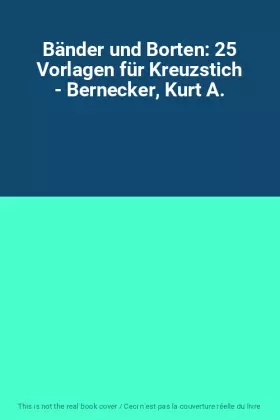 Couverture du produit · Bänder und Borten: 25 Vorlagen für Kreuzstich - Bernecker, Kurt A.