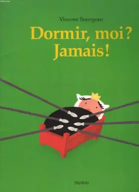 Couverture du produit · Dormir, moi ? Jamais ! (Matou)
