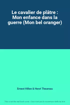 Couverture du produit · Le cavalier de plâtre : Mon enfance dans la guerre (Mon bel oranger)