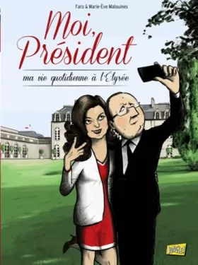 Couverture du produit · Moi, Président: Ma vie quotidienne à l'Élysée